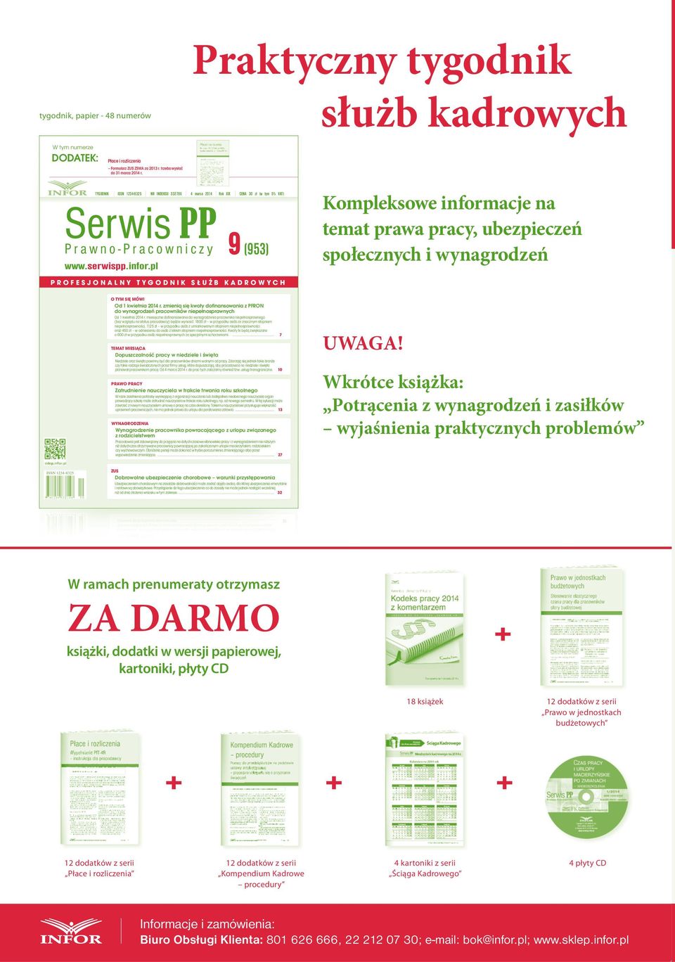 Praktyczny tygodnik służb kadrowych TYGODNIK ISSN 1234-8325 NR INDEKSU 33278X 4 marca 2014 Rok XIX CENA 30 zł (w tym 5% VAT) Serwis PP Prawno-Pracowniczy www.serwispp.infor.