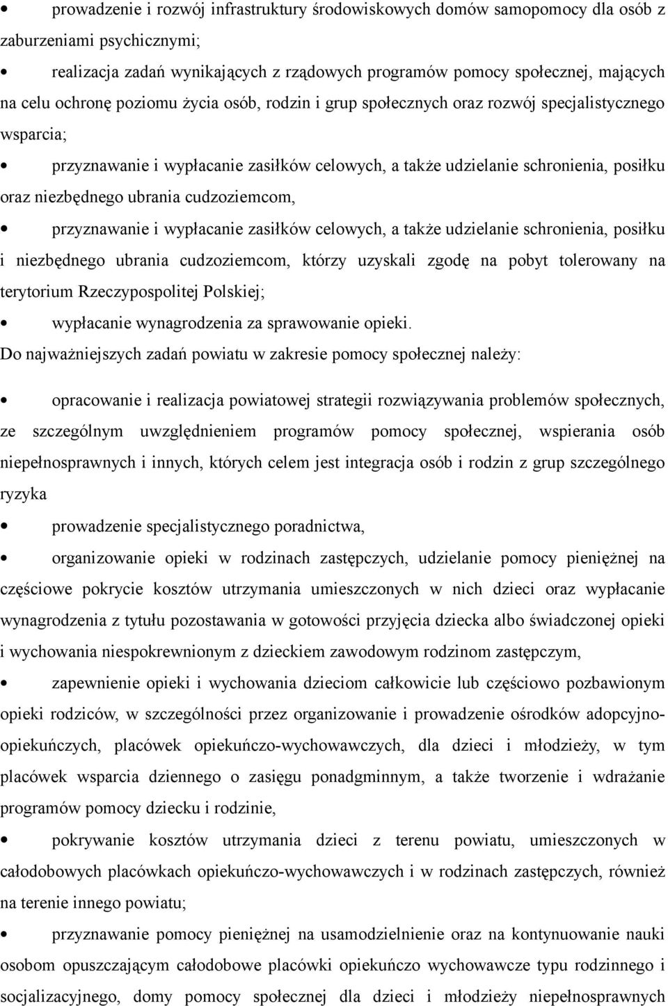 ubrania cudzoziemcom, przyznawanie i wypłacanie zasiłków celowych, a także udzielanie schronienia, posiłku i niezbędnego ubrania cudzoziemcom, którzy uzyskali zgodę na pobyt tolerowany na terytorium