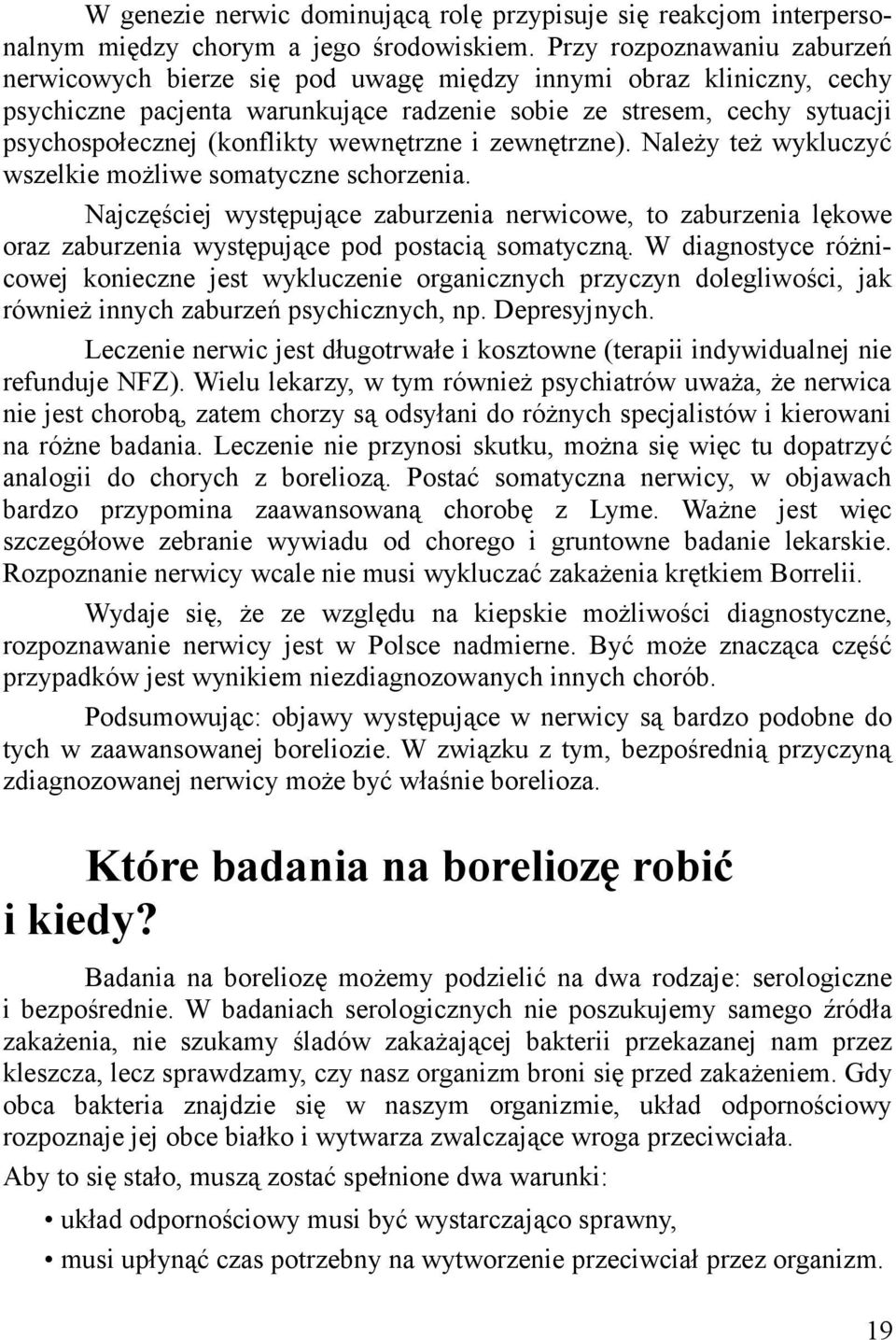 wewnętrzne i zewnętrzne). Należy też wykluczyć wszelkie możliwe somatyczne schorzenia.