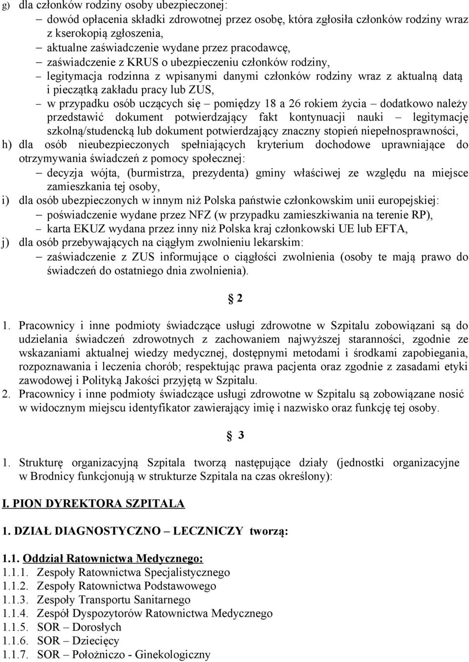 uczących się pomiędzy 18 a 26 rokiem życia dodatkowo należy przedstawić dokument potwierdzający fakt kontynuacji nauki legitymację szkolną/studencką lub dokument potwierdzający znaczny stopień