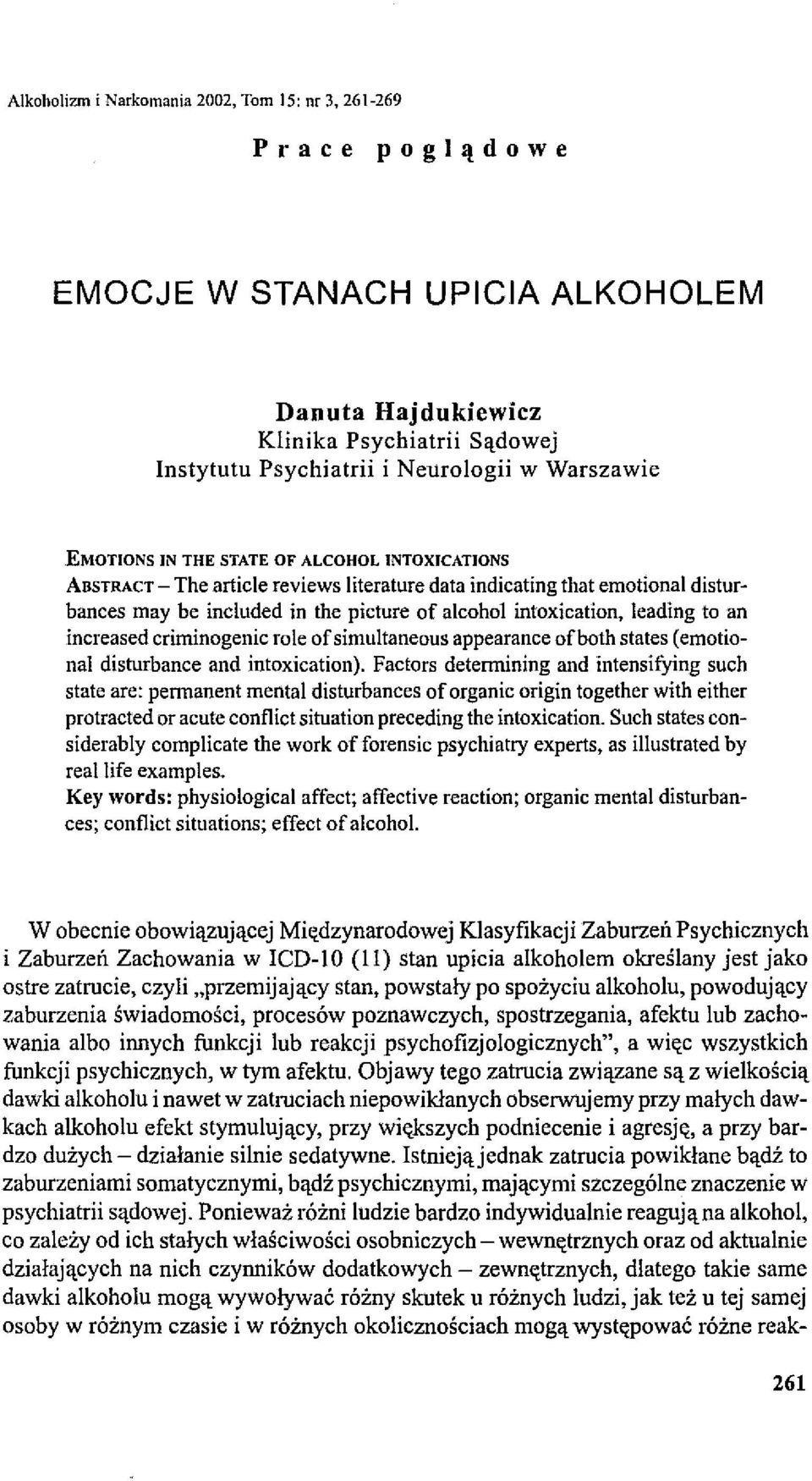 an increased eriminogenic role of simultaneous appearance ofboth states (emotional digturbance and intoxication).