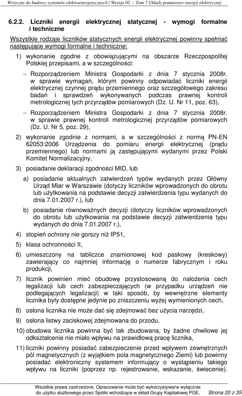 w sprawie wymagań, którym powinny odpowiadać liczniki energii elektrycznej czynnej prądu przemiennego oraz szczegółowego zakresu badań i sprawdzeń wykonywanych podczas prawnej kontroli metrologicznej