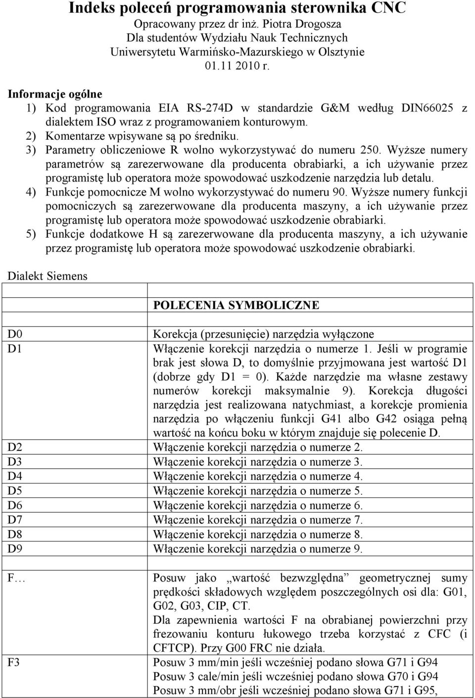 3) Parametry obliczeniowe R wolno wykorzystywać do numeru 250.