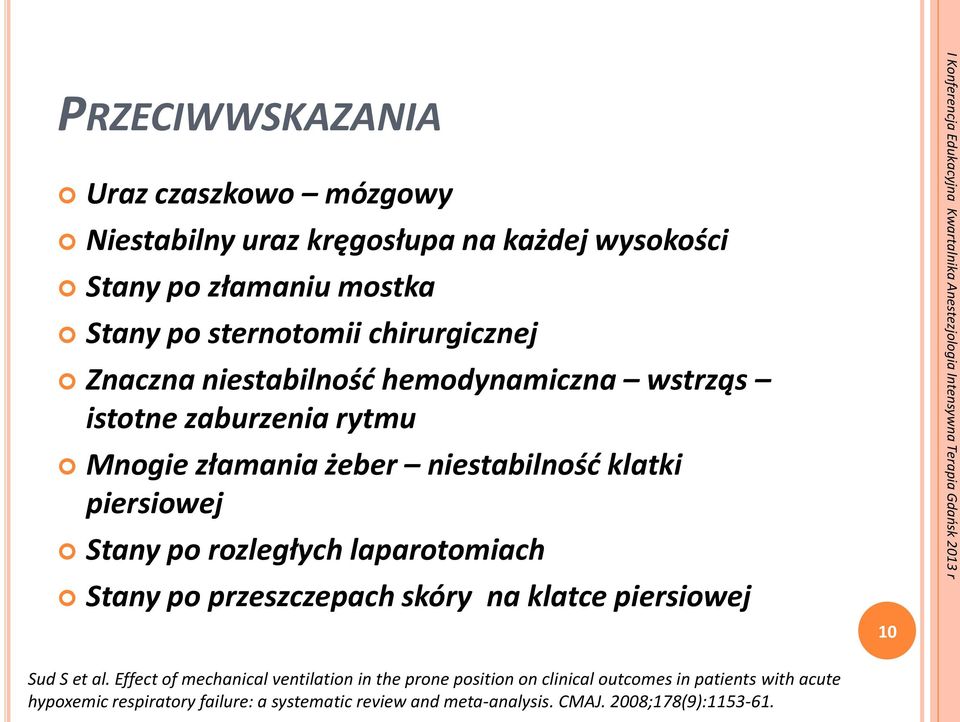 Stany po rozległych laparotomiach Stany po przeszczepach skóry na klatce piersiowej 10 Sud S et al.