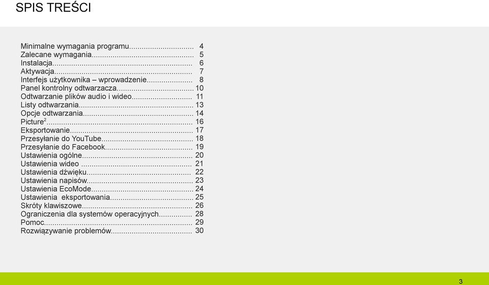 .. 17 Przesyłanie do YouTube... 18 Przesyłanie do Facebook... 19 Ustawienia ogólne... 20 Ustawienia wideo... 21 Ustawienia dźwięku... 22 Ustawienia napisów.