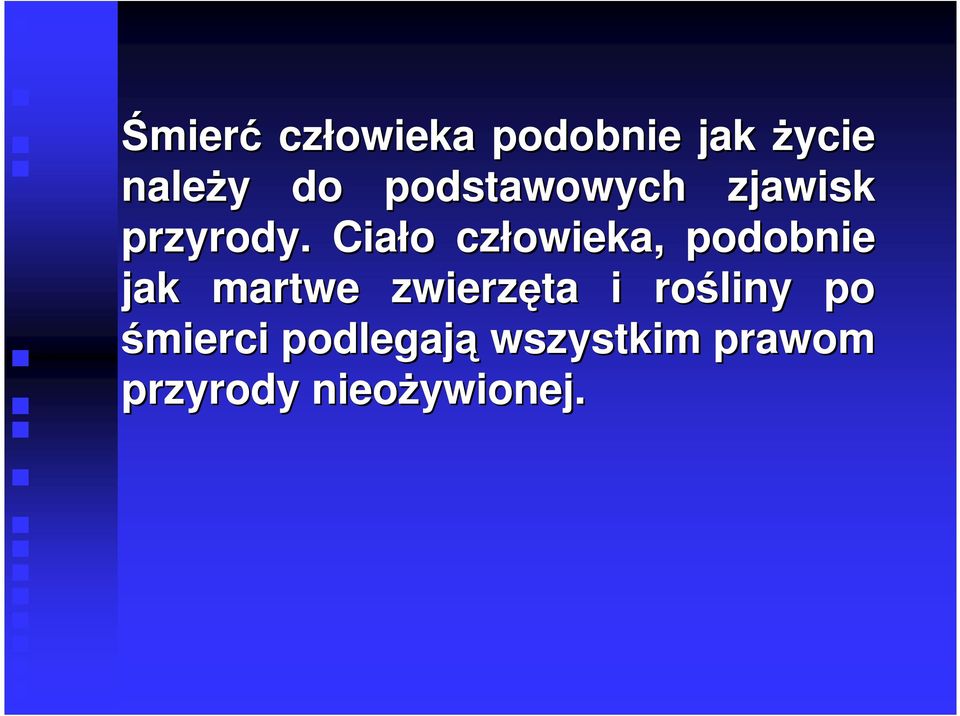 Ciało o człowieka, podobnie jak martwe zwierz