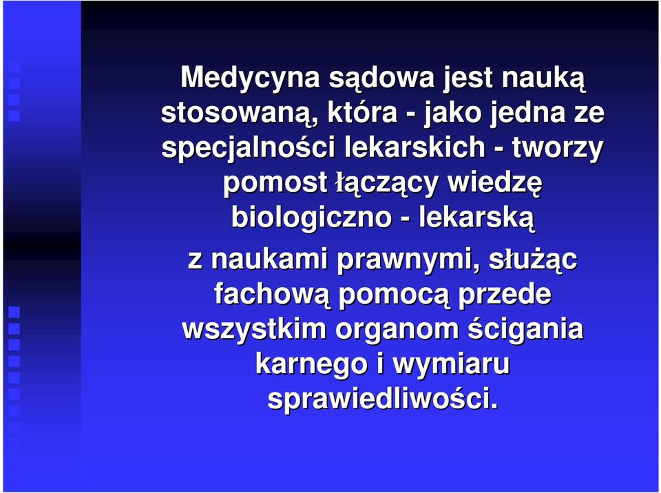 biologiczno - lekarską z naukami prawnymi, służąs żąc fachową