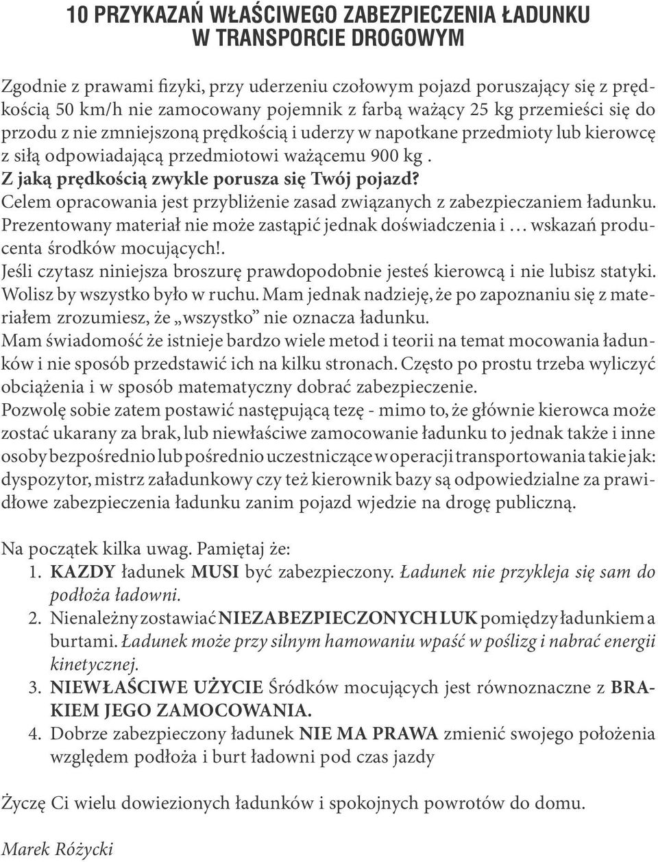 Z jaką prędkością zwykle porusza się Twój pojazd? Celem opracowania jest przybliżenie zasad związanych z zabezpieczaniem ładunku.