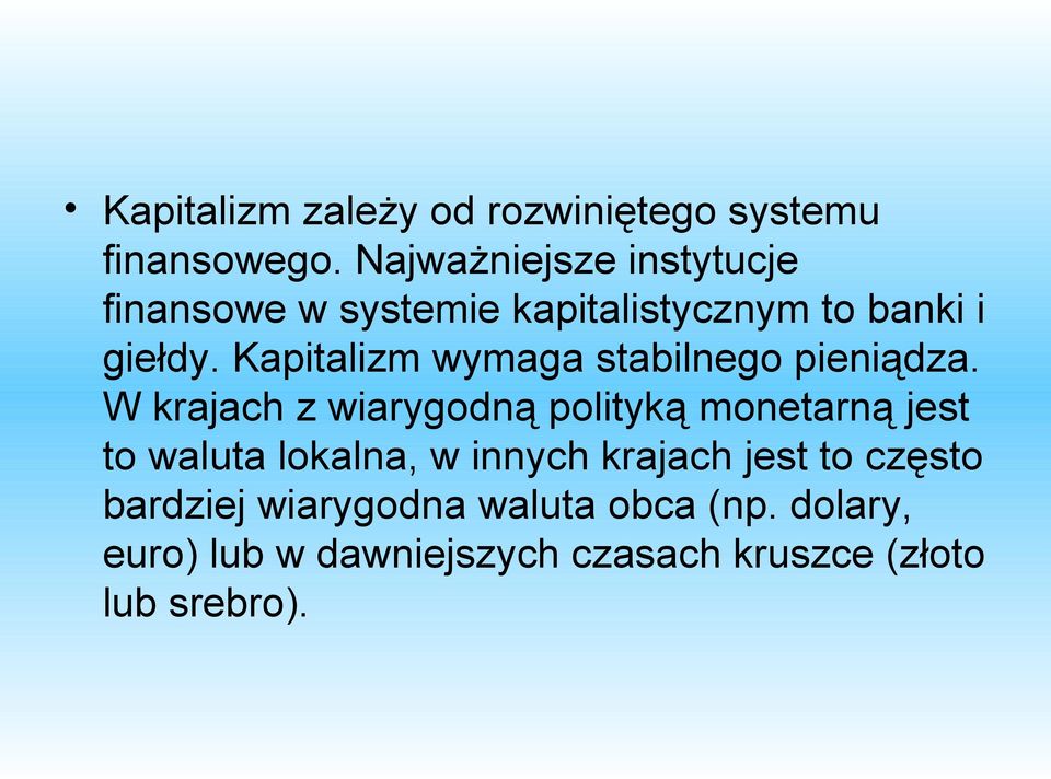 Kapitalizm wymaga stabilnego pieniądza.