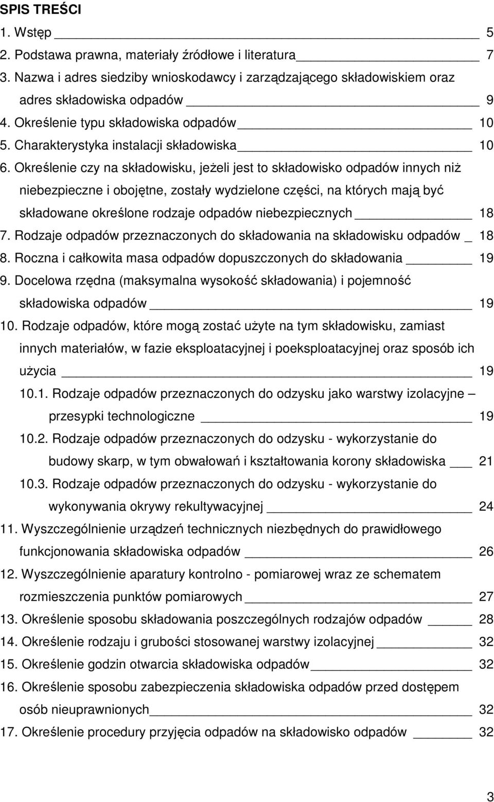 Określenie czy na składowisku, jeżeli jest to składowisko odpadów innych niż niebezpieczne i obojętne, zostały wydzielone części, na których mają być składowane określone rodzaje odpadów