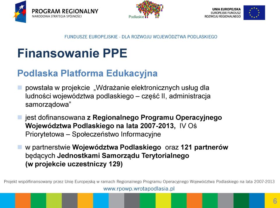 Operacyjnego Województwa Podlaskiego na lata 2007-2013, IV Oś Priorytetowa Społeczeństwo Informacyjne w