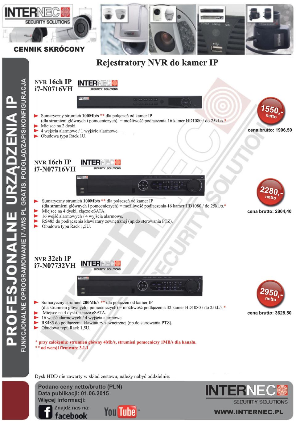 1 550, cena brutto: 1 906,50 NVR 16ch IP i7-n07716vh Sumaryczny strumień 100Mb/s ** dla połączeń od kamer IP (dla strumieni głównych i pomocniczych) = możliwość podłączenia 16 kamer / do kl./s.* Miejsce na 4 dyski, złącze esata.