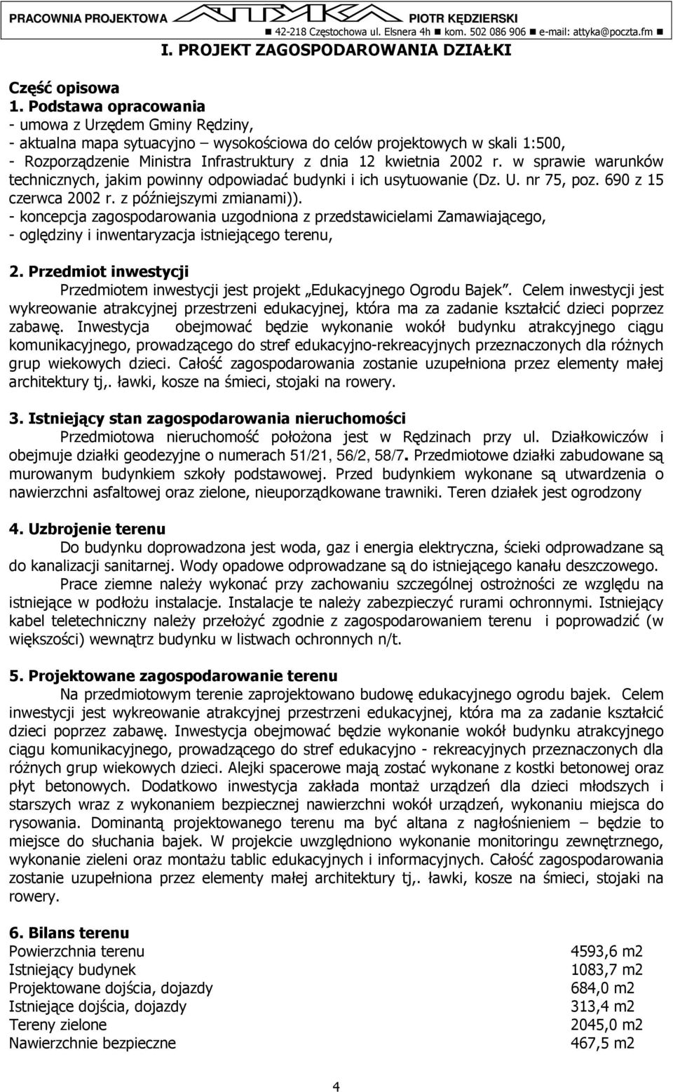 w sprawie warunków technicznych, jakim powinny odpowiadać budynki i ich usytuowanie (Dz. U. nr 75, poz. 690 z 15 czerwca 2002 r. z późniejszymi zmianami)).