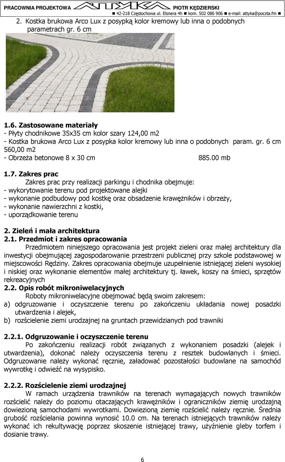 6 cm 560,00 m2 - Obrzeża betonowe 8 x 30 cm 885.00 mb 1.7.