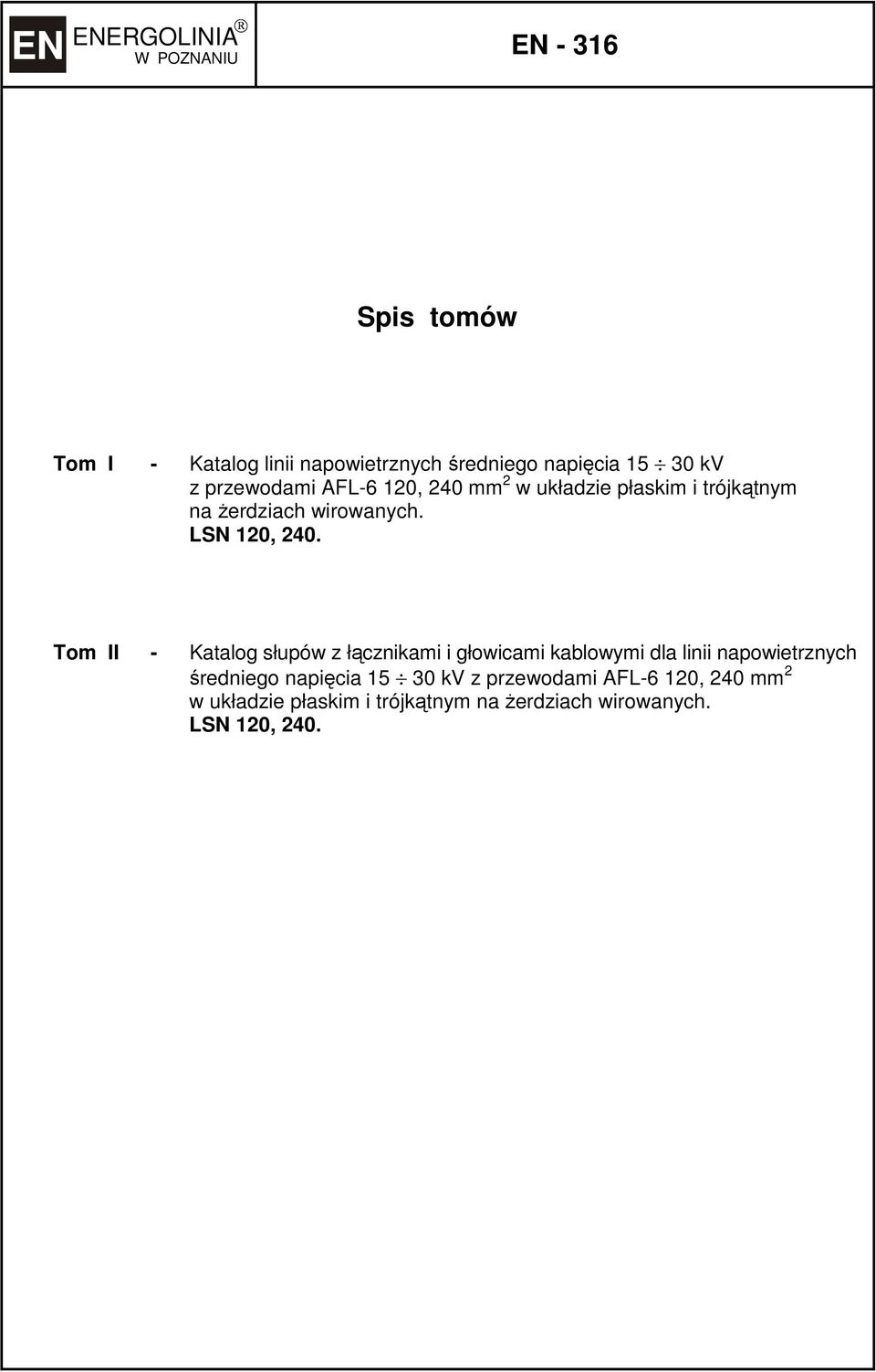 Tom II - Katalog słupów z łącznikami i głowicami kablowymi dla linii napowietrznych średniego