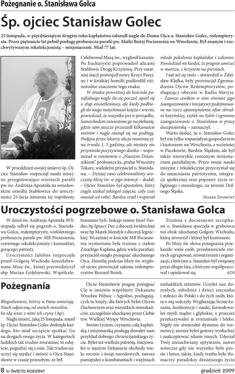 Ojciec Stanisław rozpoczął nauki misyjne przygotowujące wiernych parafii pw. św. Andrzeja Apostoła na wrocławskim osiedlu Stabłowice do uroczystości 25-lecia istnienia tej wspólnoty.