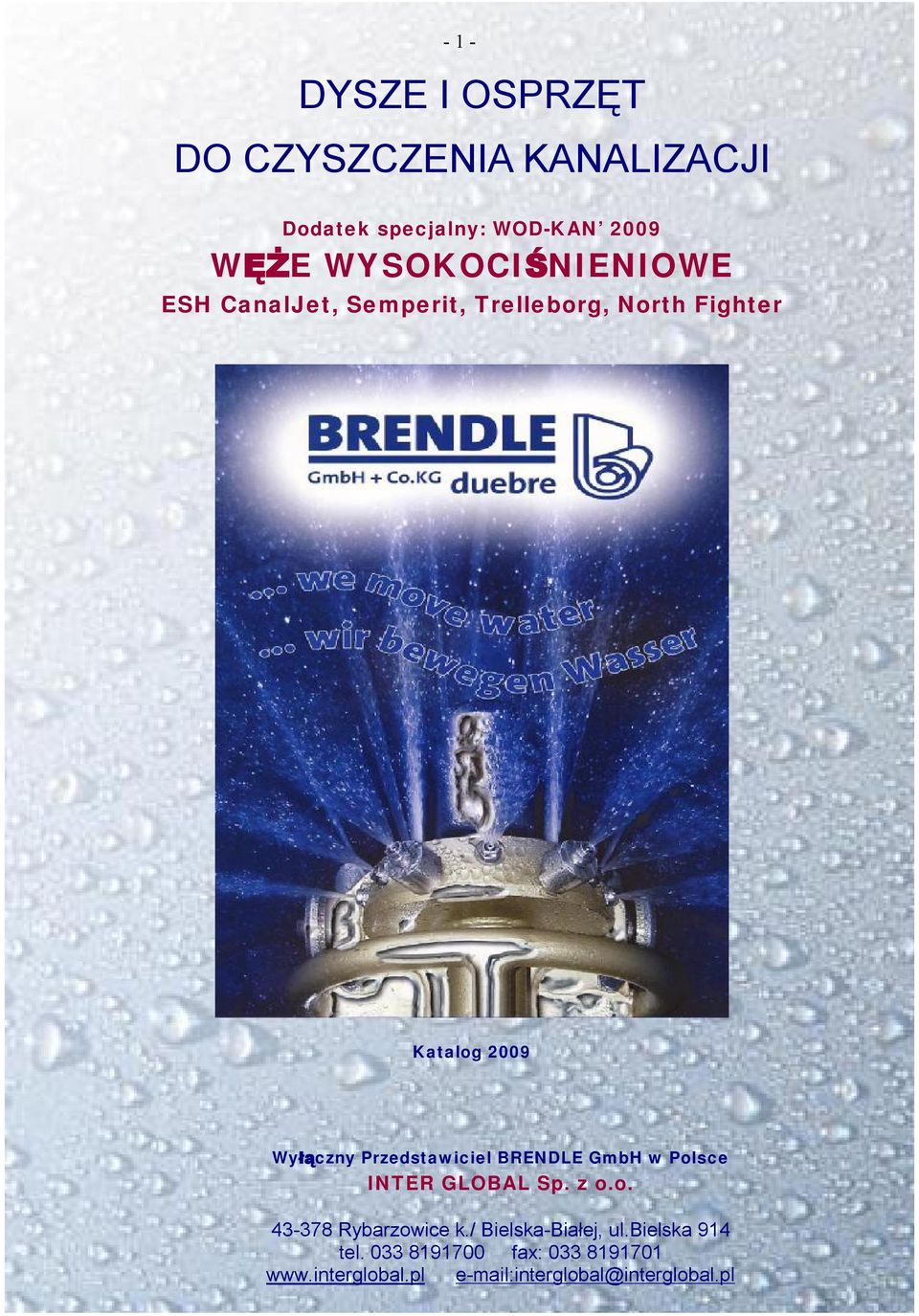 Przedstawiciel BRENDLE GmbH w Polsce INTER GLOBAL Sp. z o.o. 43-378 Rybarzowice k.