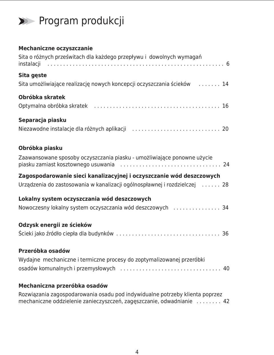 ....................................... 16 Separacja piasku Niezawodne instalacje dla różnych aplikacji.