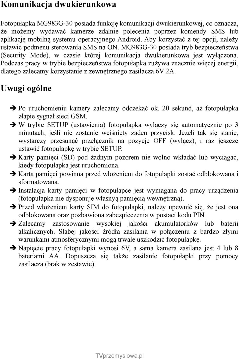 MG983G-30 posiada tryb bezpieczeństwa (Security Mode), w czasie której komunikacja dwukierunkowa jest wyłączona.