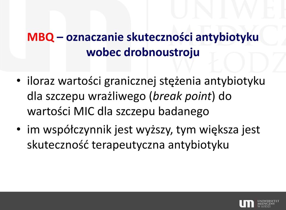 (break point) do wartości MIC dla szczepu badanego im współczynnik