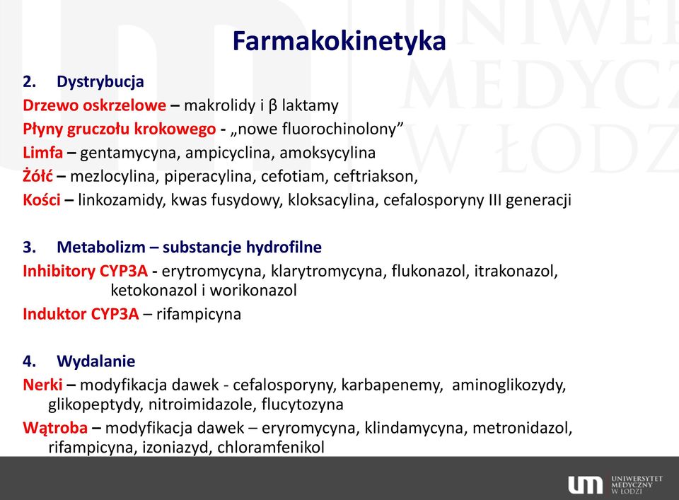 piperacylina, cefotiam, ceftriakson, Kości linkozamidy, kwas fusydowy, kloksacylina, cefalosporyny III generacji 3.