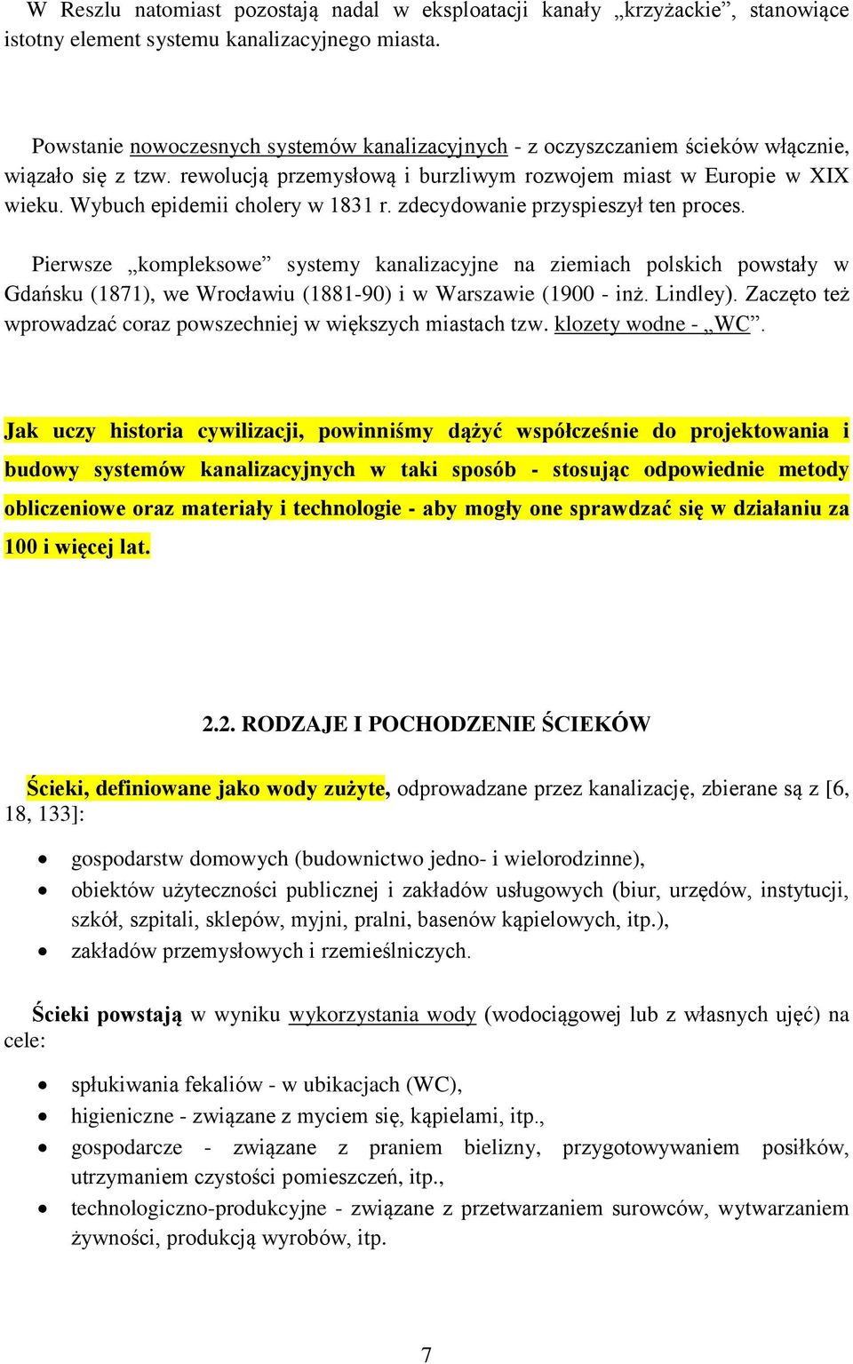 Wybuch epidemii cholery w 1831 r. zdecydowanie przyspieszył ten proces.