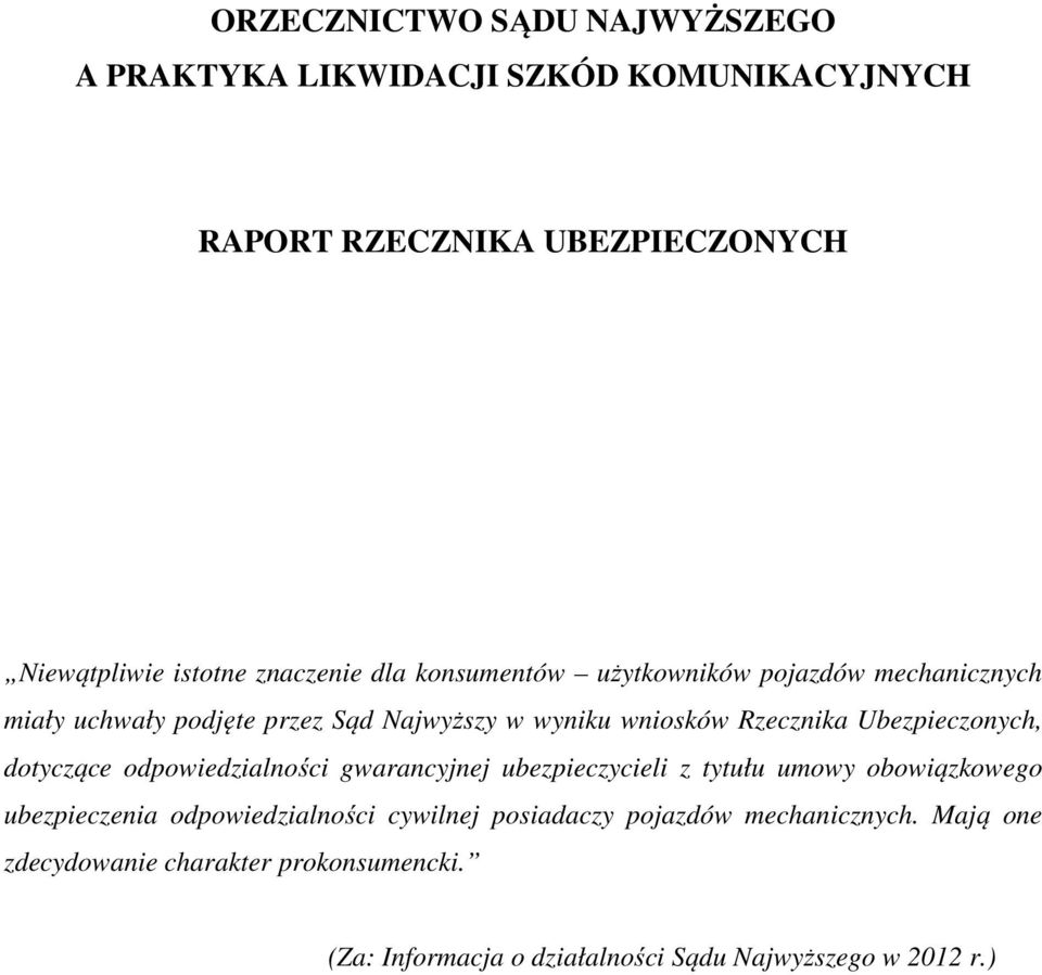 Ubezpieczonych, dotyczące odpowiedzialności gwarancyjnej ubezpieczycieli z tytułu umowy obowiązkowego ubezpieczenia odpowiedzialności