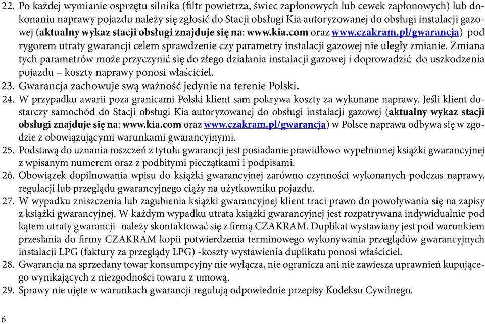 pl/gwarancja) pod rygorem utraty gwarancji celem sprawdzenie czy parametry instalacji gazowej nie uległy zmianie.