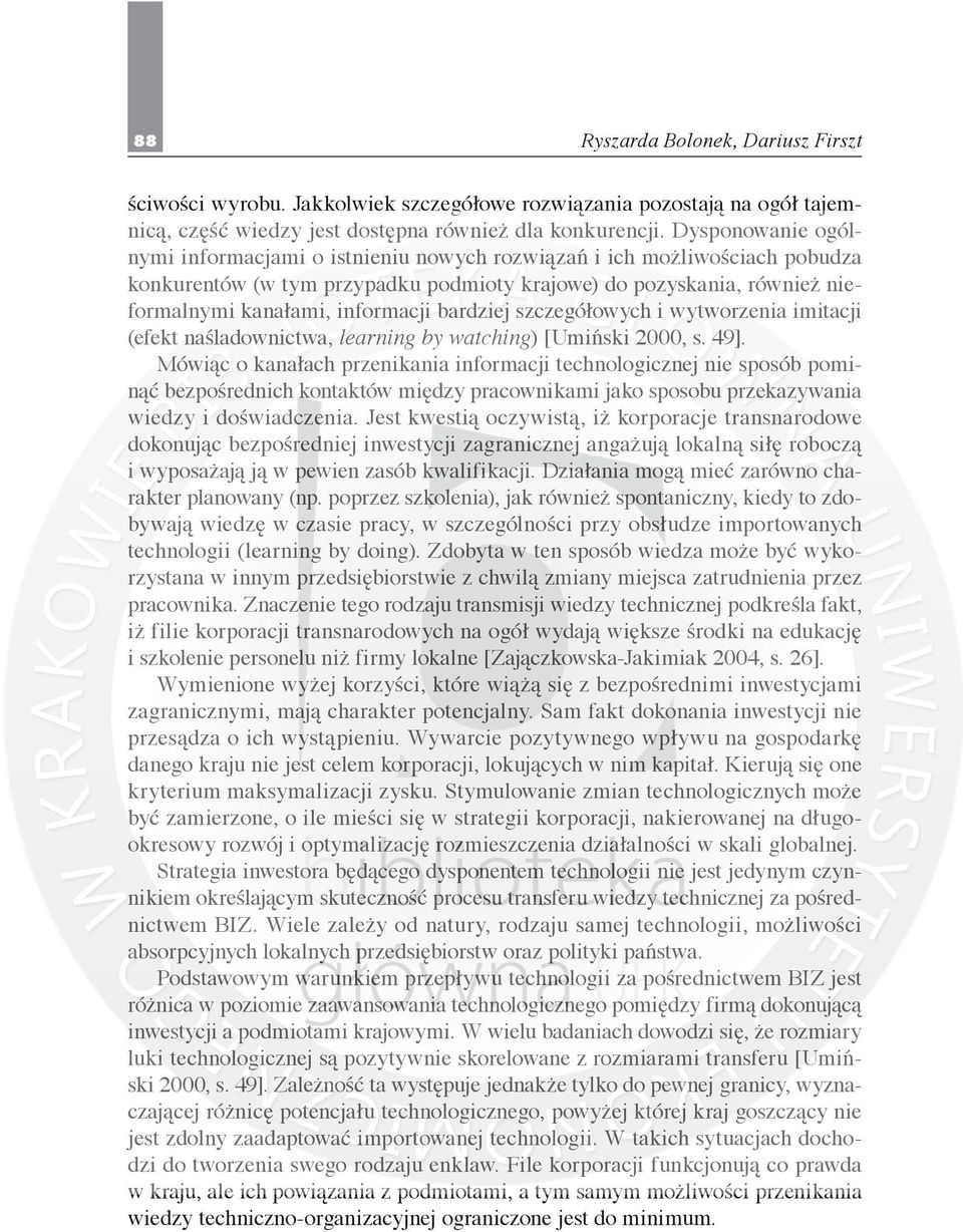 bardziej szczegółowych i wytworzenia imitacji (efekt naśladownictwa, learning by watching) [Umiński 2000, s. 49].