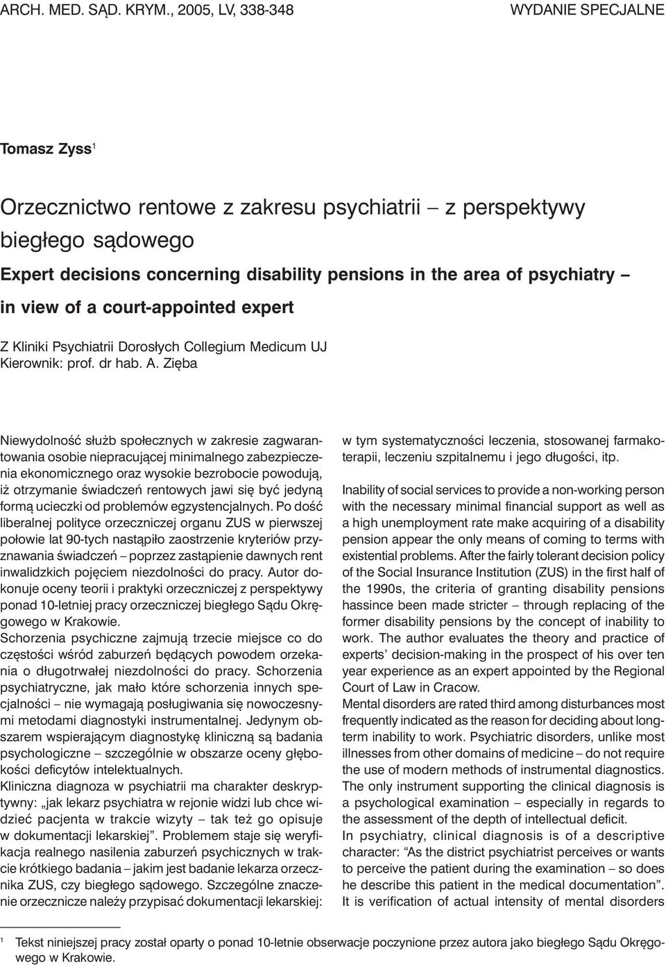 psychiatry in view of a court-appointed expert Z Kliniki Psychiatrii Dorosłych Collegium Medicum UJ Kierownik: prof. dr hab. A.