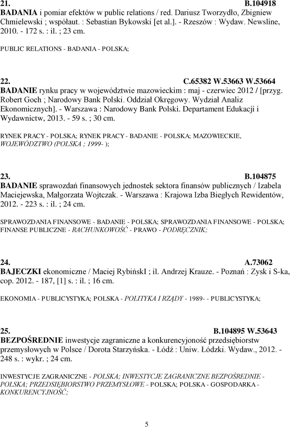 Oddział Okręgowy. Wydział Analiz Ekonomicznych]. - Warszawa : Narodowy Bank Polski. Departament Edukacji i Wydawnictw, 2013. - 59 s. ; 30 cm.