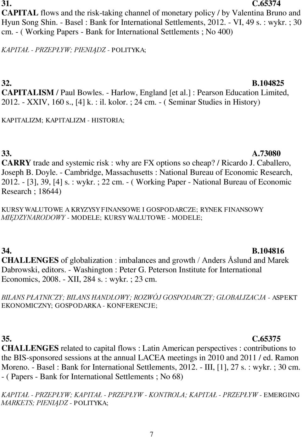 ] : Pearson Education Limited, 2012. - XXIV, 160 s., [4] k. : il. kolor. ; 24 cm. - ( Seminar Studies in History) KAPITALIZM; KAPITALIZM - HISTORIA; 33. A.