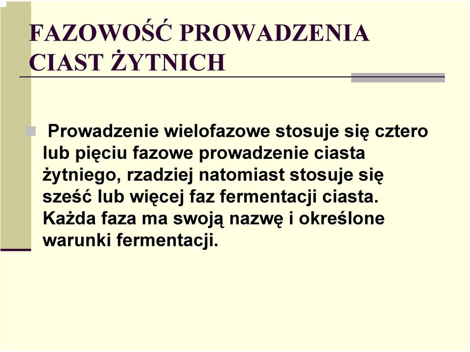 żytniego, rzadziej natomiast stosuje się sześć lub więcej faz