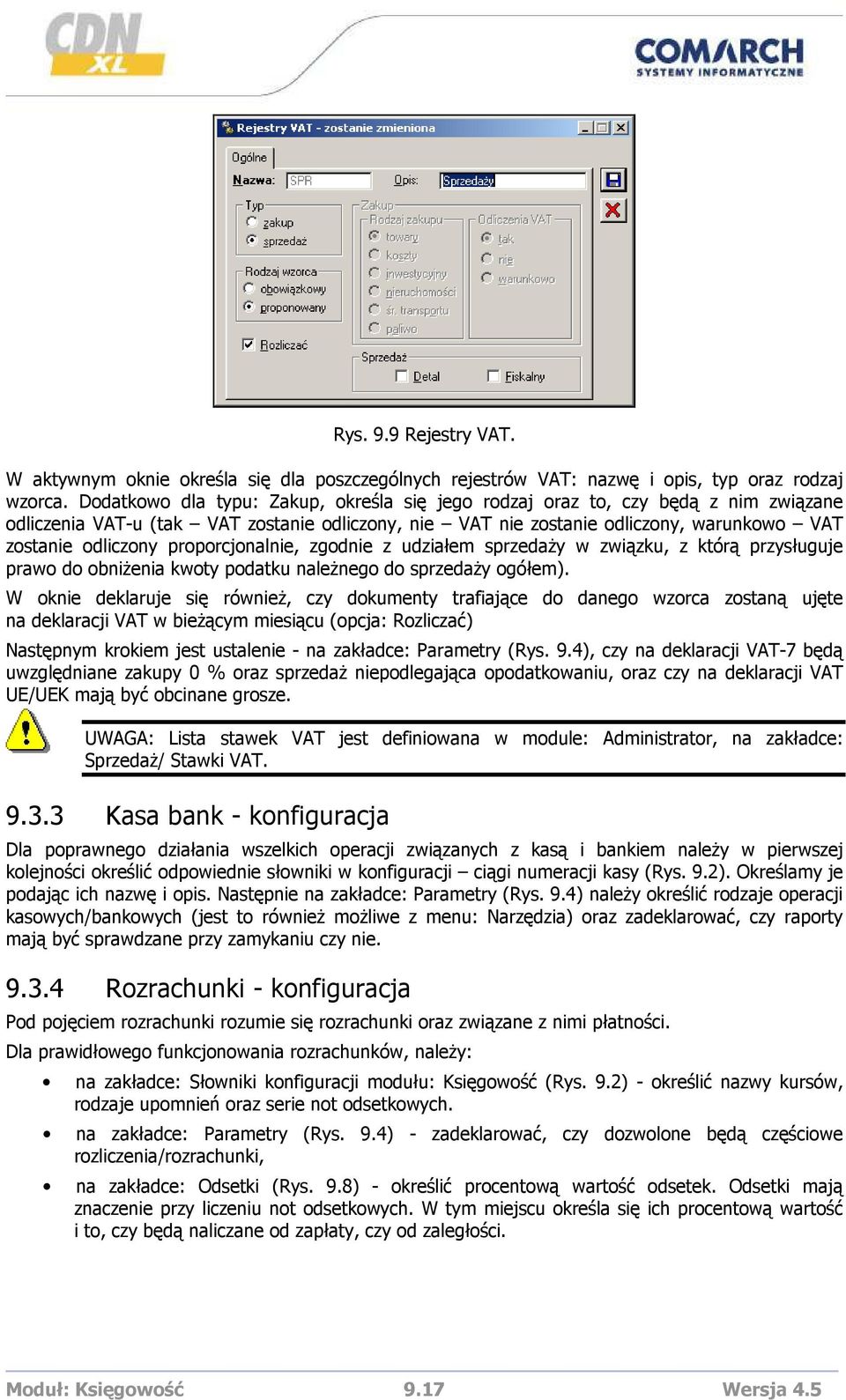 proporcjonalnie, zgodnie z udziałem sprzedaŝy w związku, z którą przysługuje prawo do obniŝenia kwoty podatku naleŝnego do sprzedaŝy ogółem).