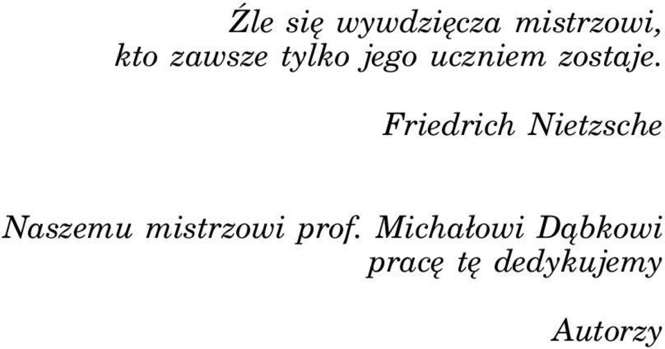 Friedrich Nietzsche Naszemu mistrzowi