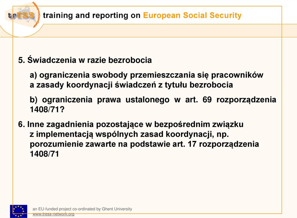 rozporządzenia 1408/71? 6.