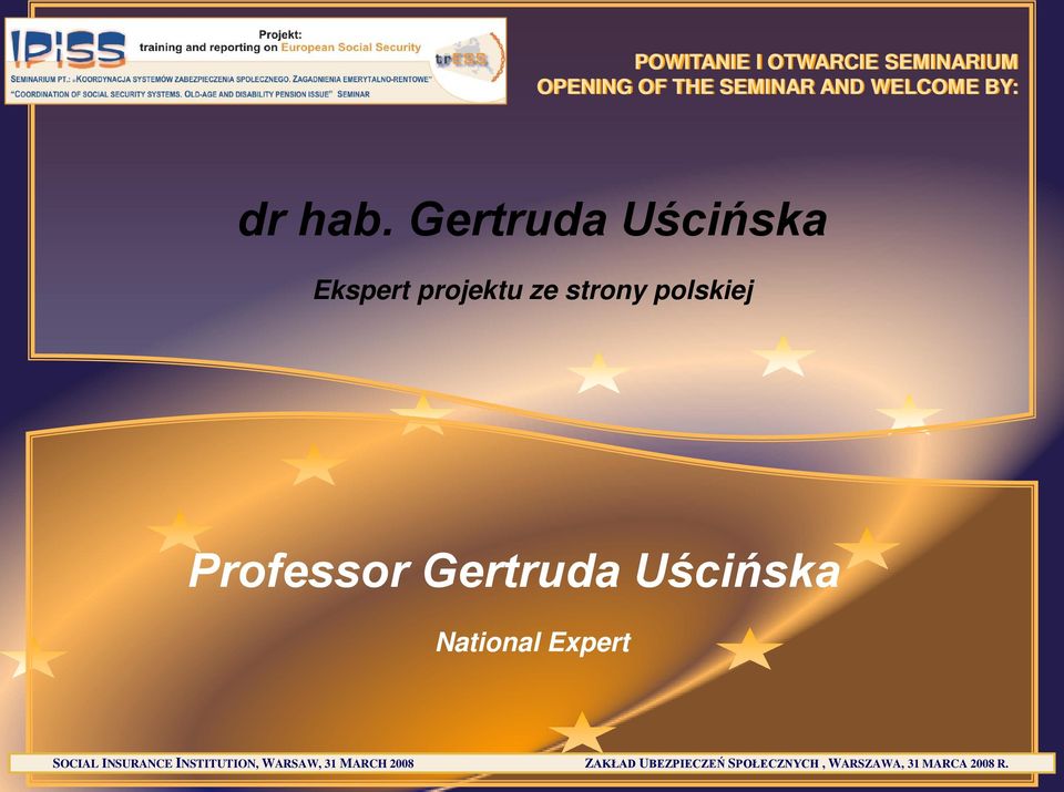 Gertruda Uścińska Ekspert projektu ze strony polskiej Professor