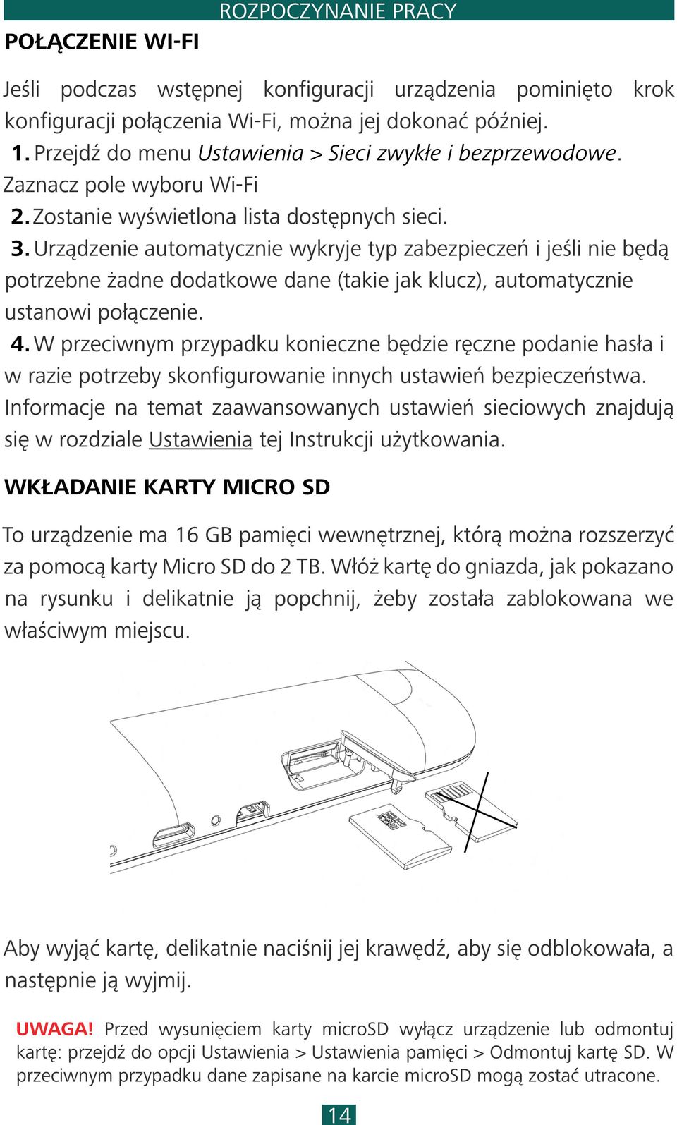 Urządzenie automatycznie wykryje typ zabezpieczeń i jeśli nie będą potrzebne żadne dodatkowe dane (takie jak klucz), automatycznie ustanowi połączenie. 4.