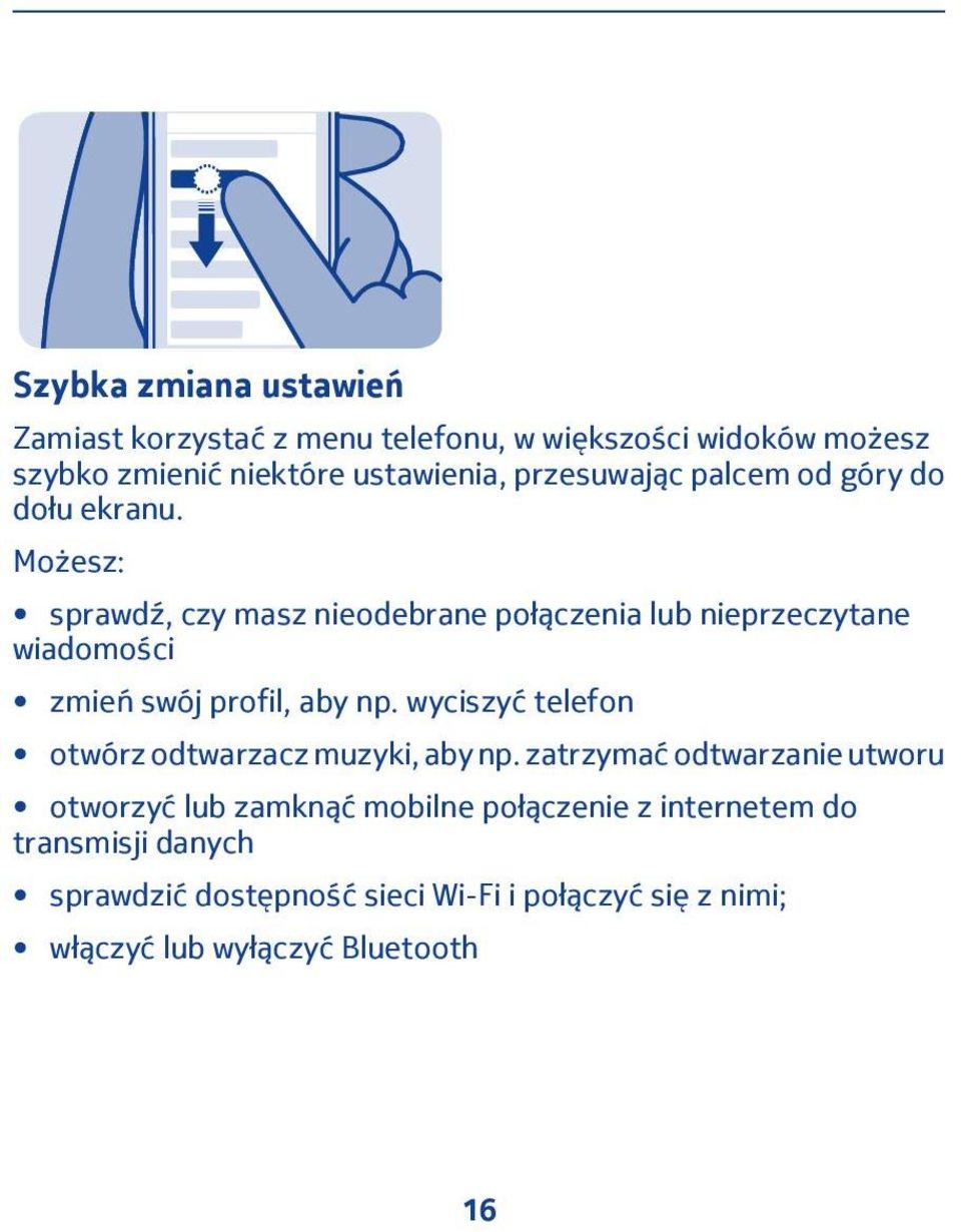 Możesz: sprawdź, czy masz nieodebrane połączenia lub nieprzeczytane wiadomości zmień swój profil, aby np.