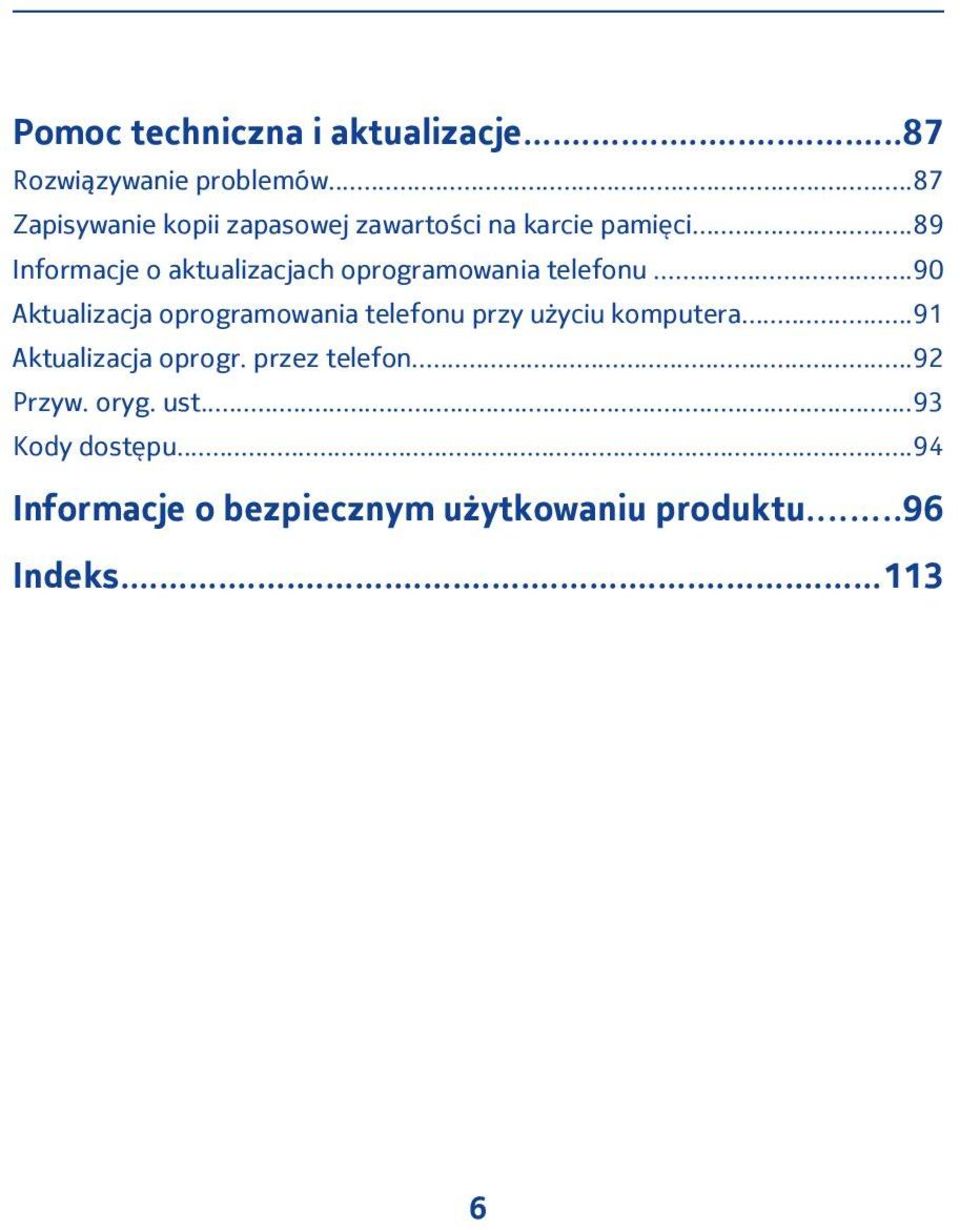 ..89 Informacje o aktualizacjach oprogramowania telefonu.