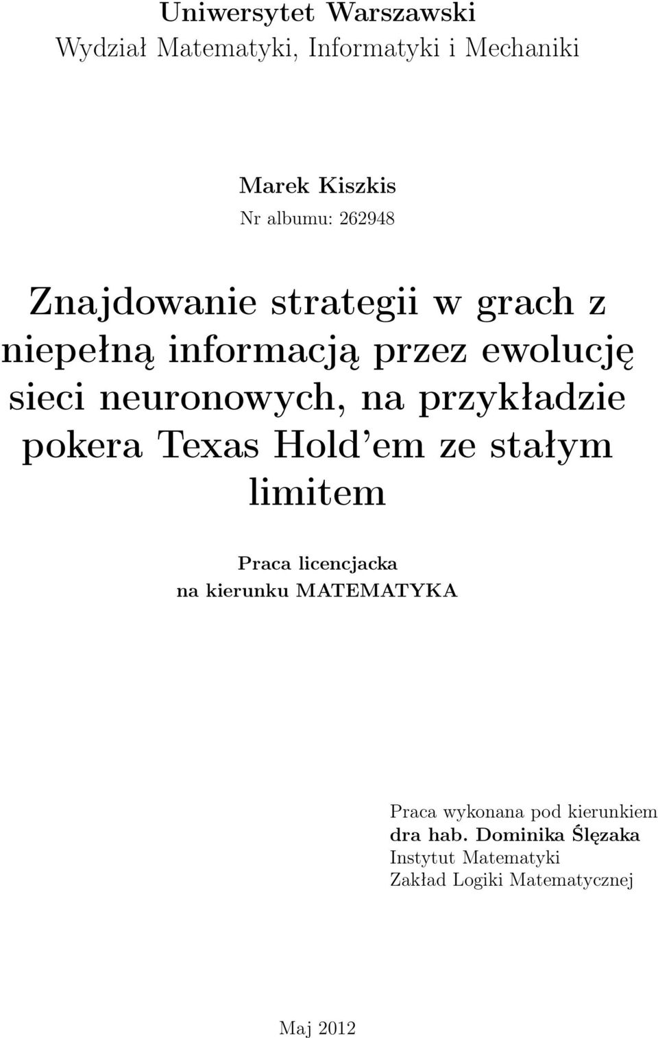 przykładzie pokera Texas Hold em ze stałym limitem Praca licencjacka na kierunku MATEMATYKA Praca