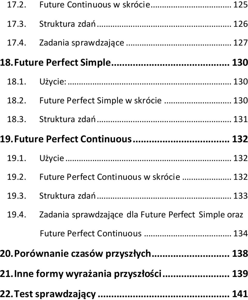 .. 132 19.3. Struktura zdao... 133 19.4. Zadania sprawdzające dla Future Perfect Simple oraz Future Perfect Continuous... 134 20.
