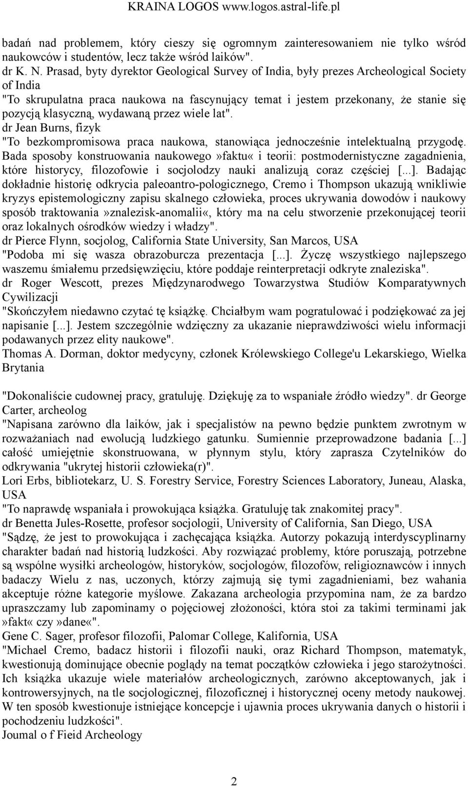 wydawaną przez wiele lat". dr Jean Burns, fizyk "To bezkompromisowa praca naukowa, stanowiąca jednocześnie intelektualną przygodę.