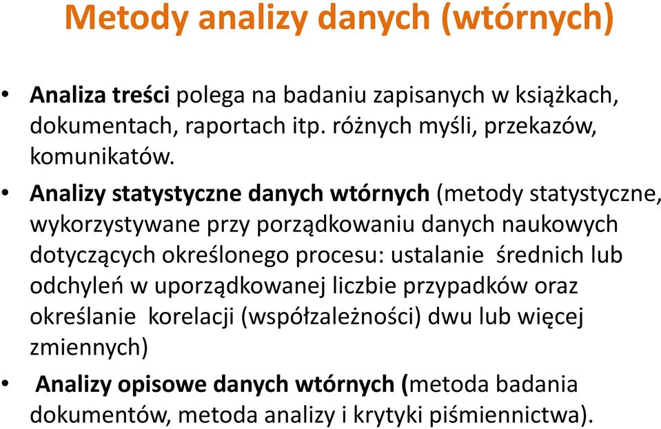 Analizy statystyczne danych wtórnych (metody statystyczne, wykorzystywane przy porządkowaniu danych naukowych dotyczących określonego