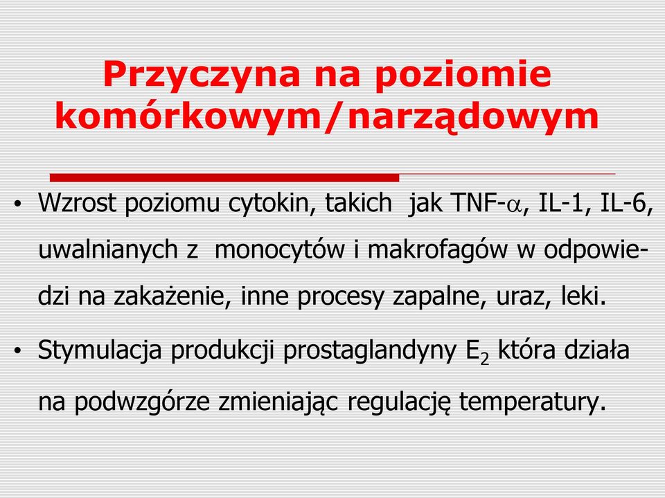 odpowiedzi na zakażenie, inne procesy zapalne, uraz, leki.