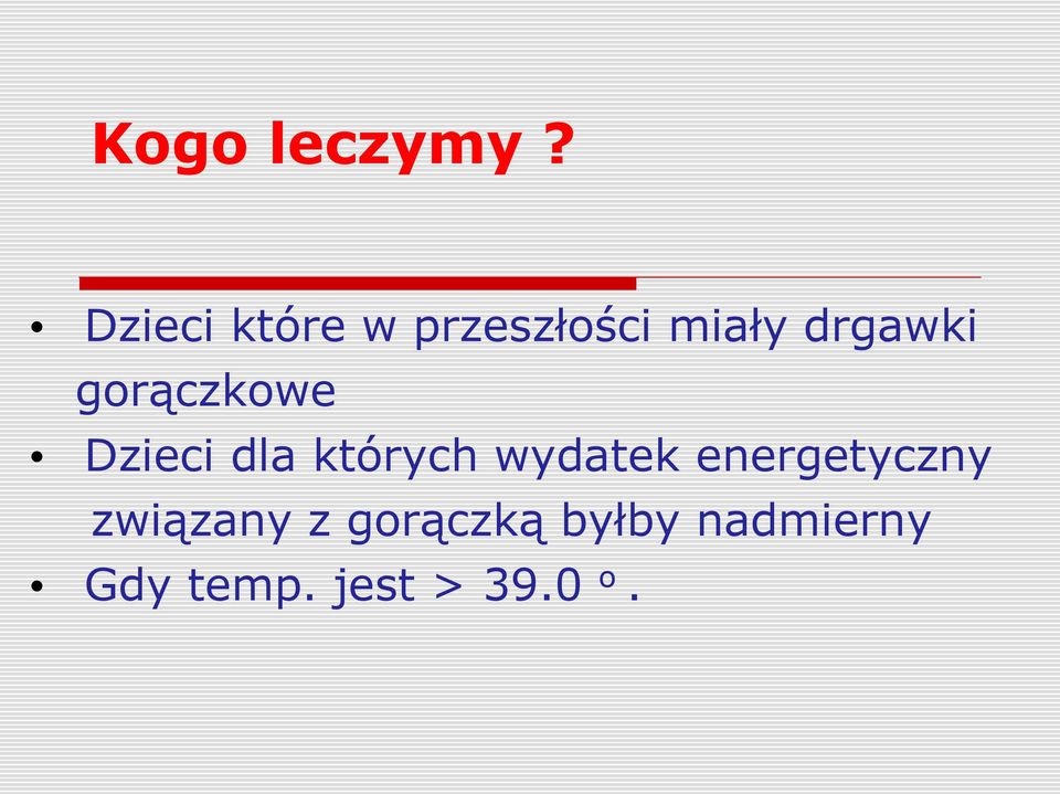 gorączkowe Dzieci dla których wydatek