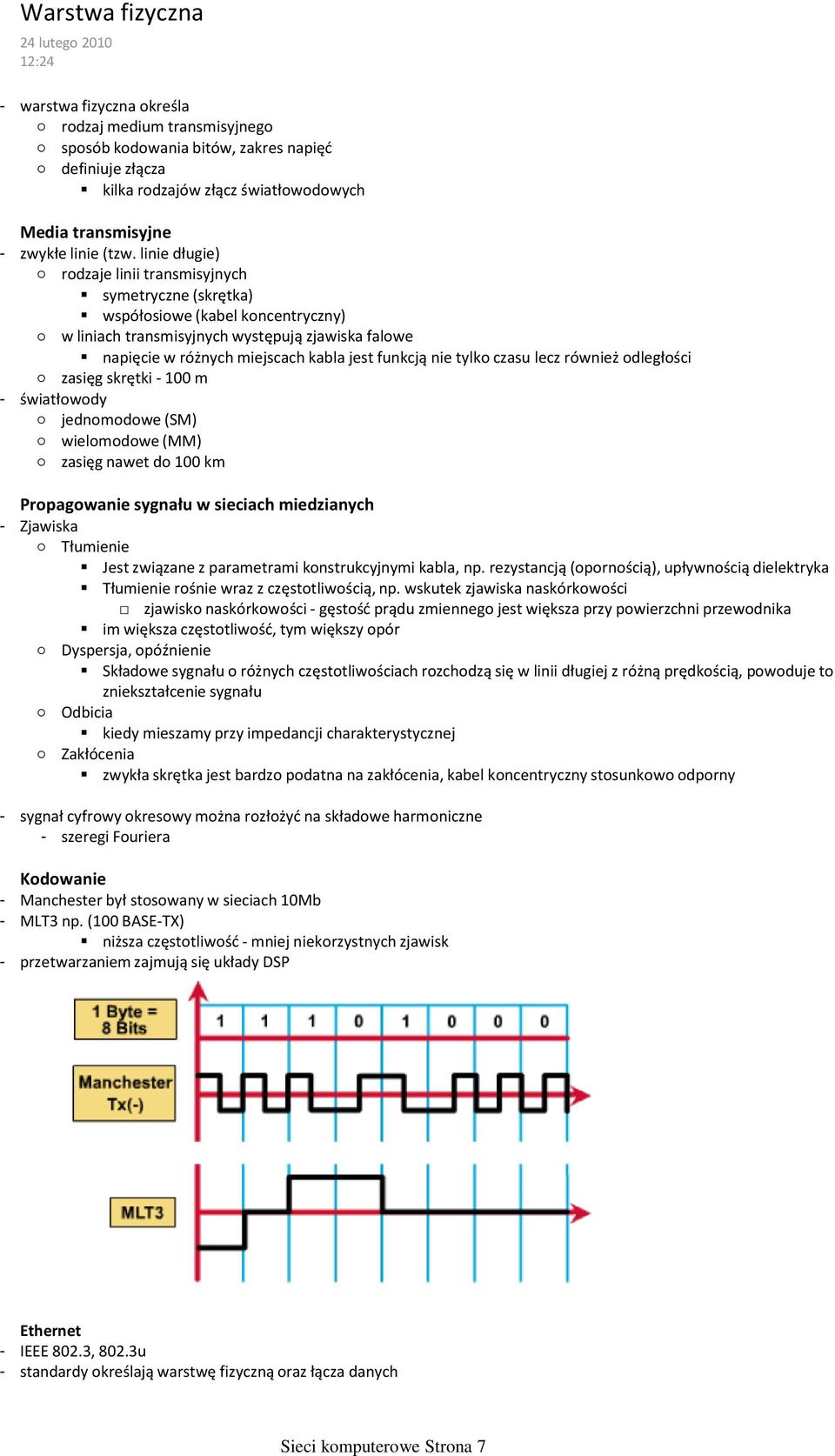 linie długie) rodzaje linii transmisyjnych symetryczne (skrętka) współosiowe (kabel koncentryczny) w liniach transmisyjnych występują zjawiska falowe napięcie w różnych miejscach kabla jest funkcją