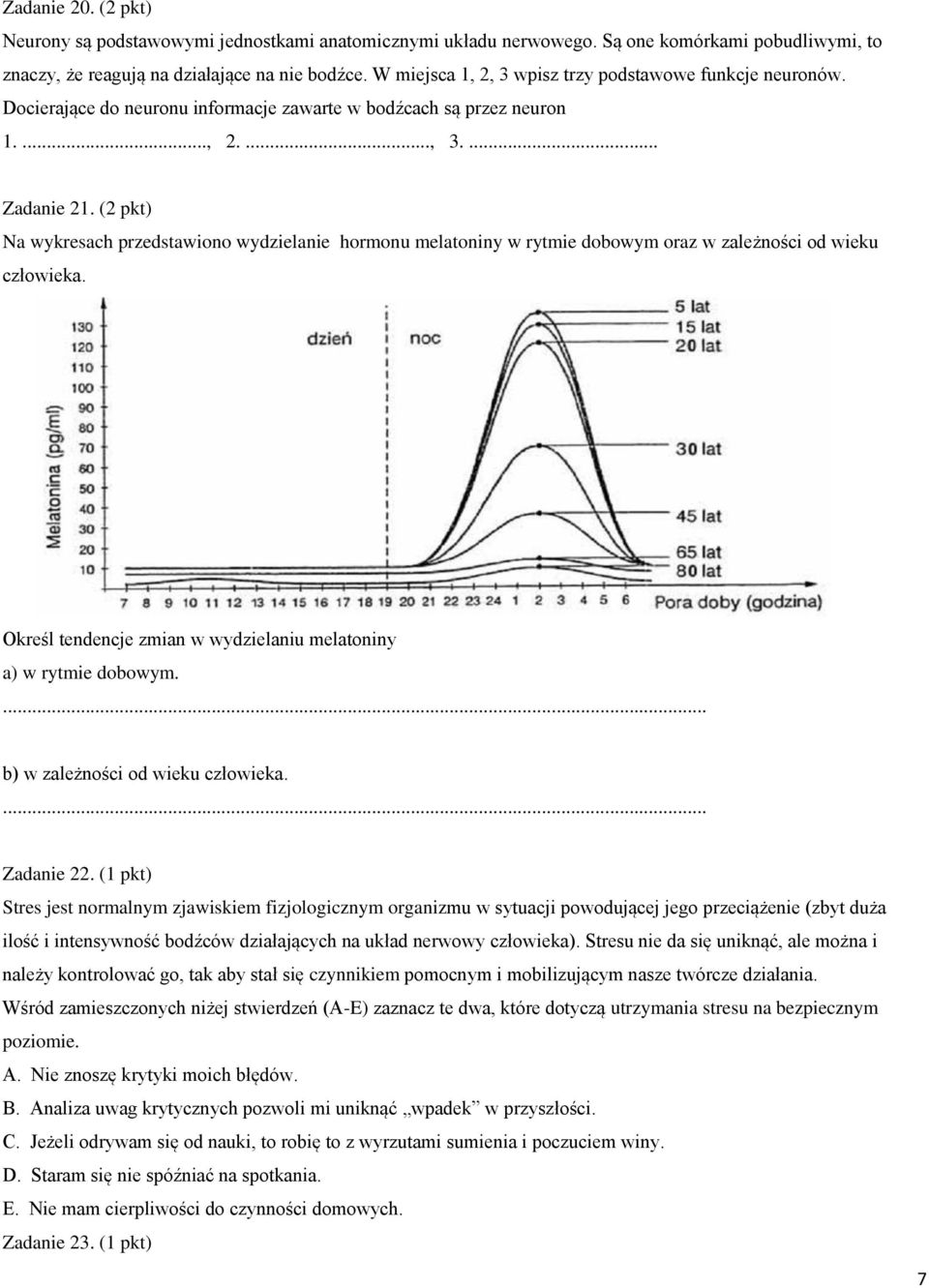 (2 pkt) Na wykresach przedstawiono wydzielanie hormonu melatoniny w rytmie dobowym oraz w zależności od wieku człowieka. Określ tendencje zmian w wydzielaniu melatoniny a) w rytmie dobowym.