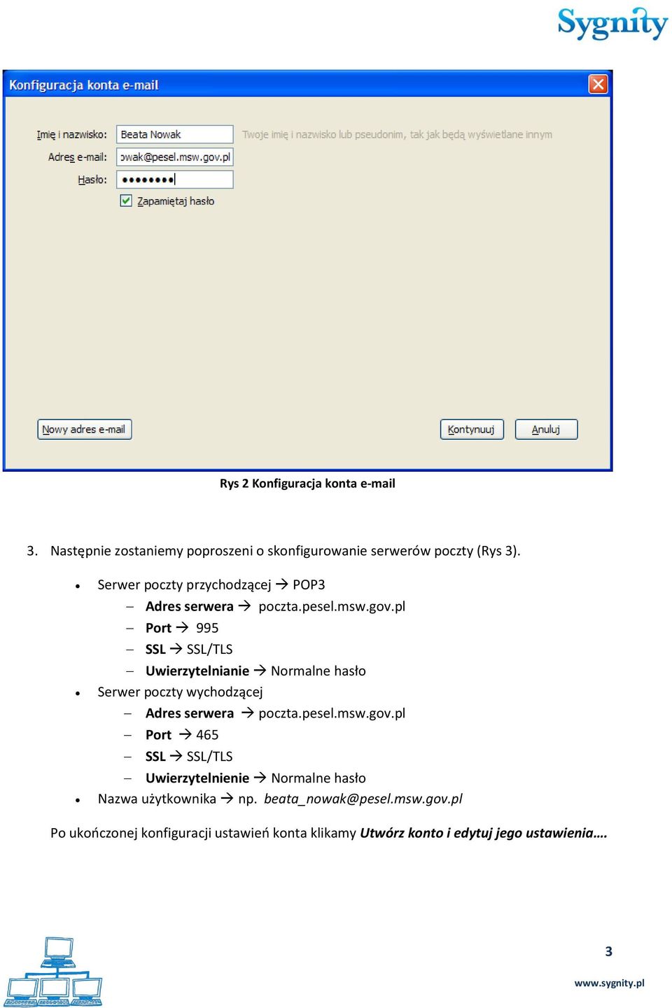 pl Port 995 SSL SSL/TLS Uwierzytelnianie Normalne hasło Serwer poczty wychodzącej Adres serwera poczta.pesel.msw.gov.