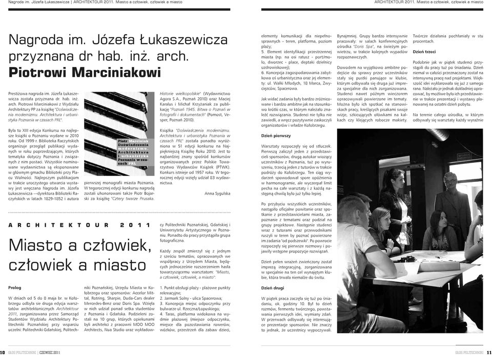 Architektura i urbanistyka Poznania w czasach PRL". Była to XIII edycja Konkursu na najlepsze książki o Poznaniu wydane w 2010 roku. Od 1999 r.